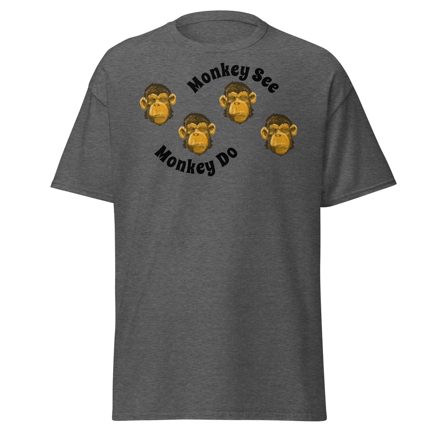 Monkey see monkey do shirt