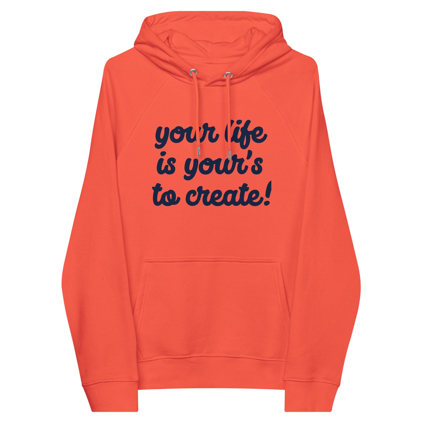 Create your own life Hoodie