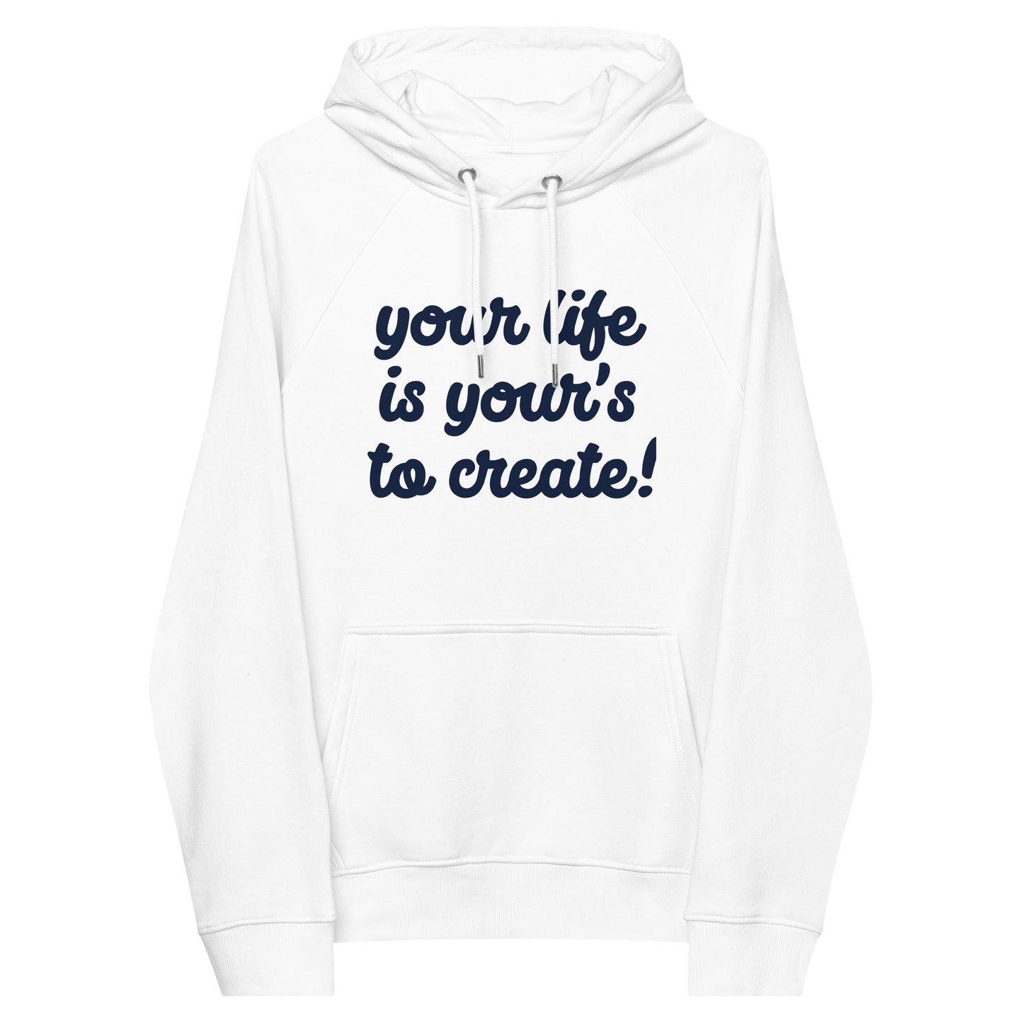 Create your own life Hoodie