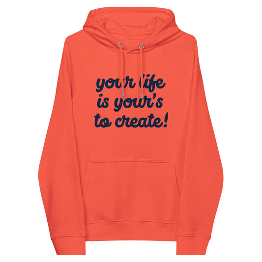 Create your own life Hoodie